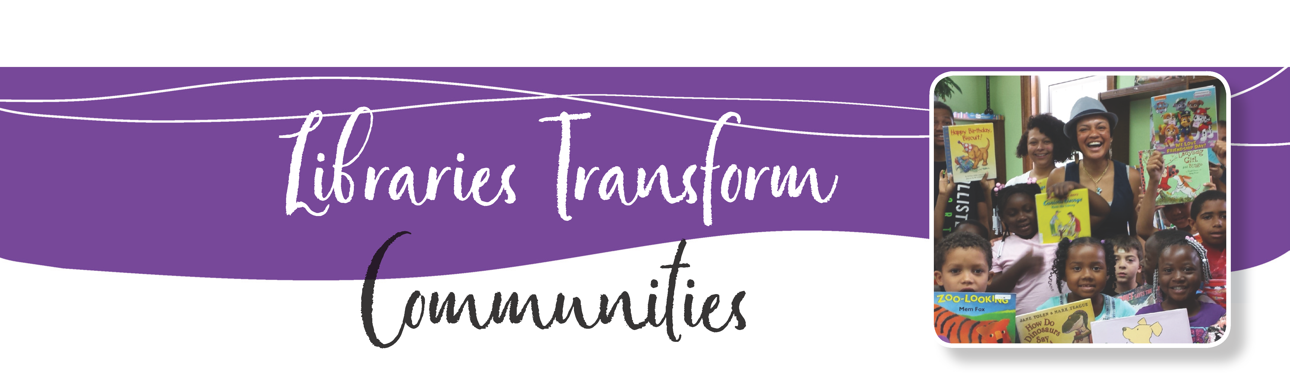 Libraries Transform Communities